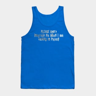 Don't Interrupt Me Tank Top